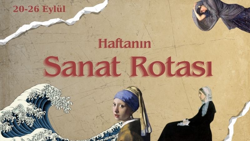 haftanin sanat rotasi bu hafta uc buyuk sehirde hangi sanat etkinlikleri var NNAuUvTJ
